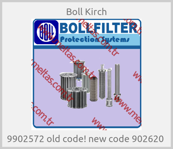 Boll Kirch-9902572 old code! new code 902620 