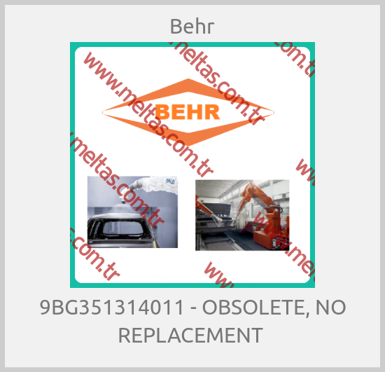 Behr - 9BG351314011 - OBSOLETE, NO REPLACEMENT 