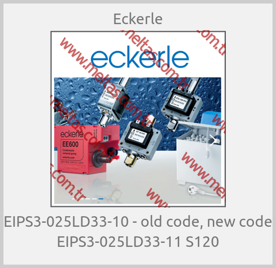 Eckerle - EIPS3-025LD33-10 - old code, new code EIPS3-025LD33-11 S120