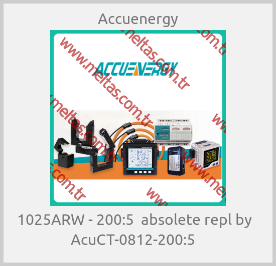 Accuenergy - 1025ARW - 200:5  absolete repl by   AcuCT-0812-200:5   