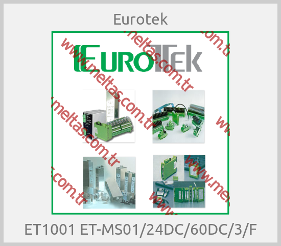 Eurotek - ET1001 ET-MS01/24DC/60DC/3/F