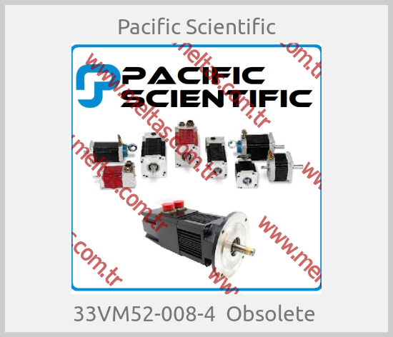 Pacific Scientific - 33VM52-008-4  Obsolete 