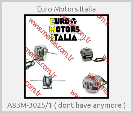 Euro Motors Italia - A83M-3025/1 ( dont have anymore )