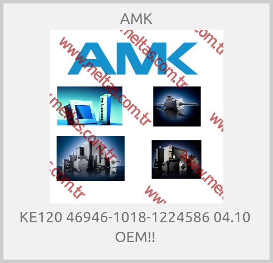 AMK - KE120 46946-1018-1224586 04.10  OEM!! 