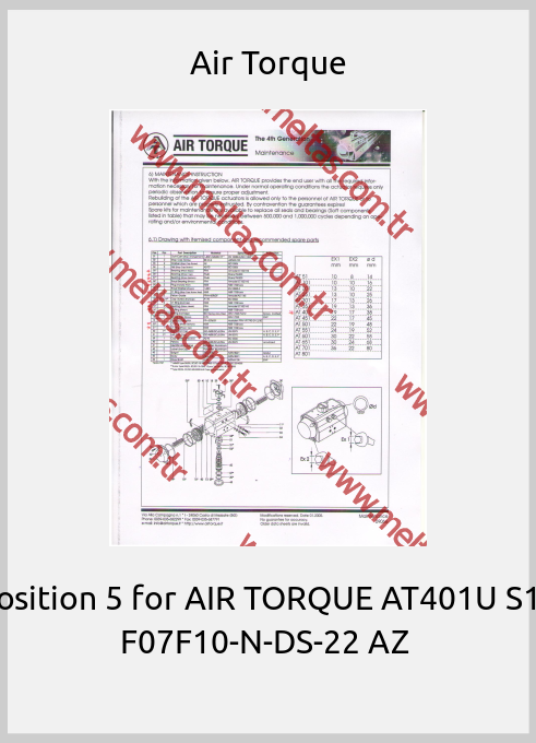 Air Torque - Position 5 for AIR TORQUE AT401U S10 F07F10-N-DS-22 AZ 