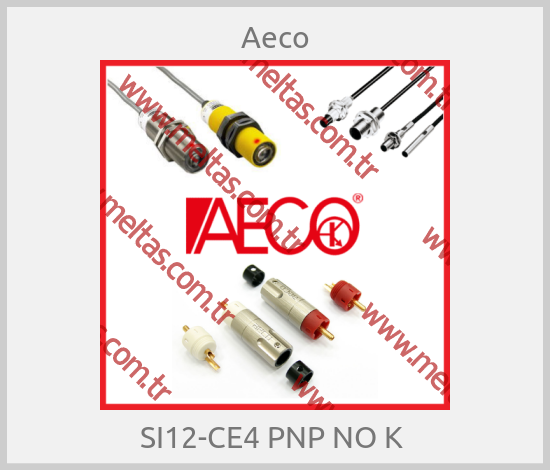 Aeco-SI12-CE4 PNP NO K 