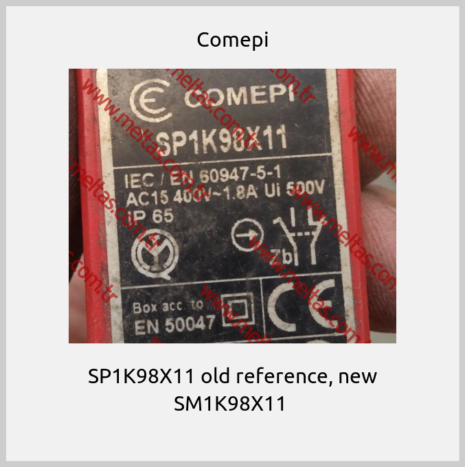Comepi - SP1K98X11 old reference, new SM1K98X11 