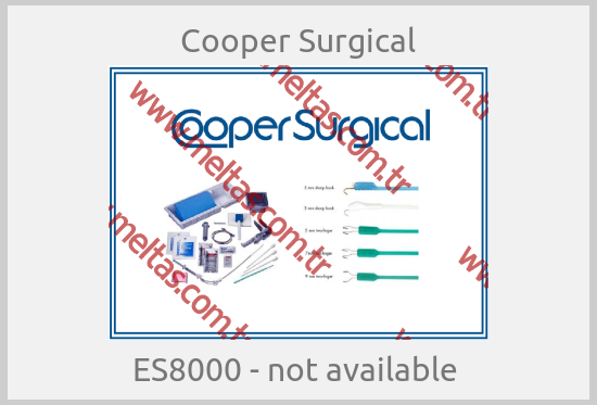 Cooper Surgical-ES8000 - not available 