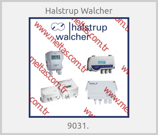 Halstrup Walcher - 9031. 