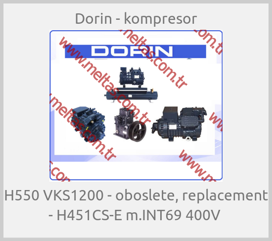Dorin - kompresor - H550 VKS1200 - oboslete, replacement - H451CS-E m.INT69 400V 