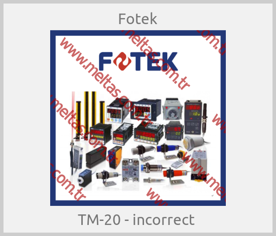 Fotek - TM-20 - incorrect 