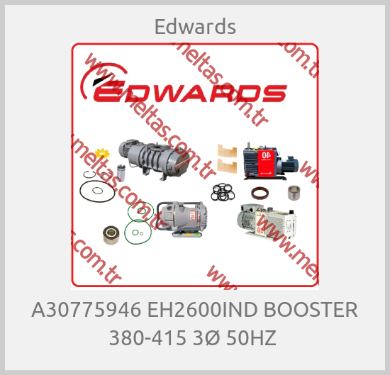Edwards - A30775946 EH2600IND BOOSTER 380-415 3Ø 50HZ 