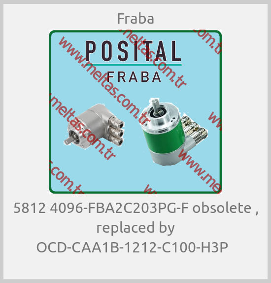 Fraba - 5812 4096-FBA2C203PG-F obsolete , replaced by OCD-CAA1B-1212-C100-H3P  