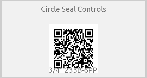 Circle Seal Controls - 3/4" 233B-6PP 