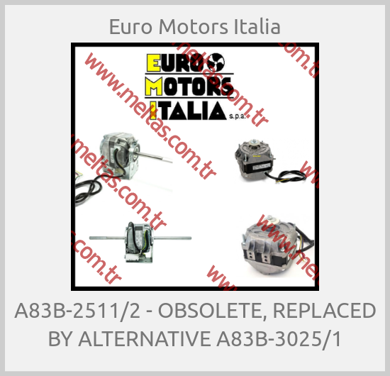 Euro Motors Italia - A83B-2511/2 - OBSOLETE, REPLACED BY ALTERNATIVE A83B-3025/1