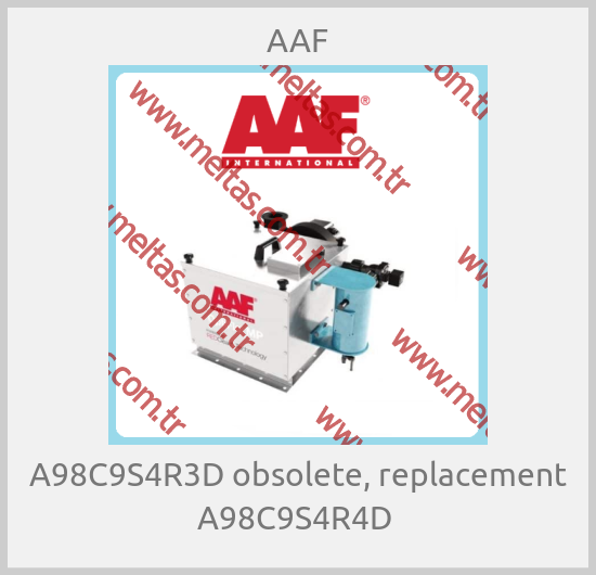 AAF - A98C9S4R3D obsolete, replacement A98C9S4R4D 