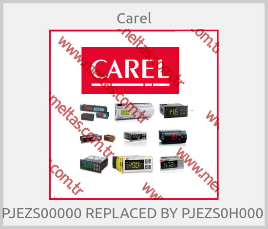 Carel - PJEZS00000 REPLACED BY PJEZS0H000 
