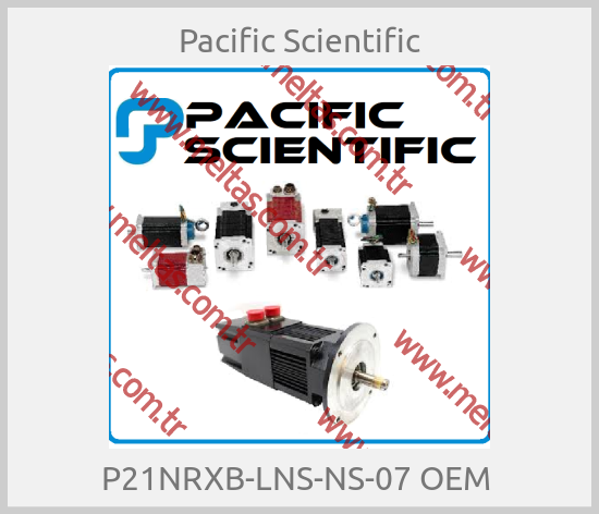Pacific Scientific - P21NRXB-LNS-NS-07 OEM 