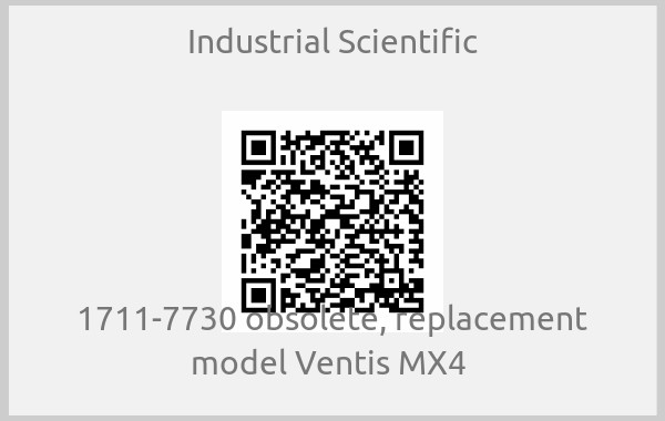 Industrial Scientific - 1711-7730 obsolete, replacement model Ventis MX4 