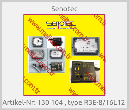 Senotec - Artikel-Nr: 130 104 , type R3E-8/16L12 