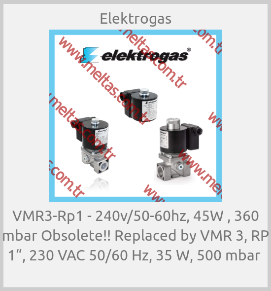 Elektrogas-VMR3-Rp1 - 240v/50-60hz, 45W , 360 mbar Obsolete!! Replaced by VMR 3, RP 1“, 230 VAC 50/60 Hz, 35 W, 500 mbar 