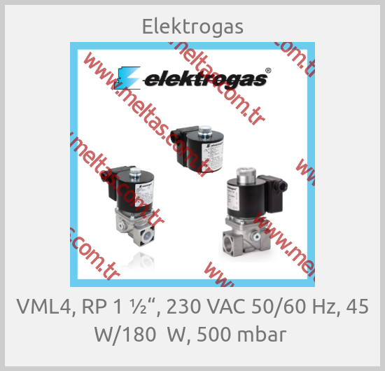 Elektrogas - VML4, RP 1 ½“, 230 VAC 50/60 Hz, 45 W/180  W, 500 mbar 