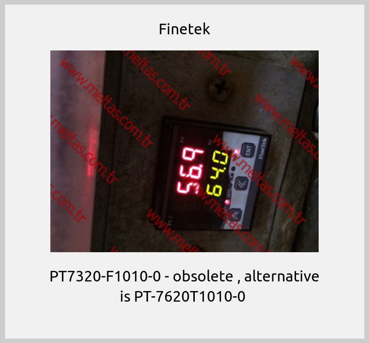 Finetek-PT7320-F1010-0 - obsolete , alternative is PT-7620T1010-0 