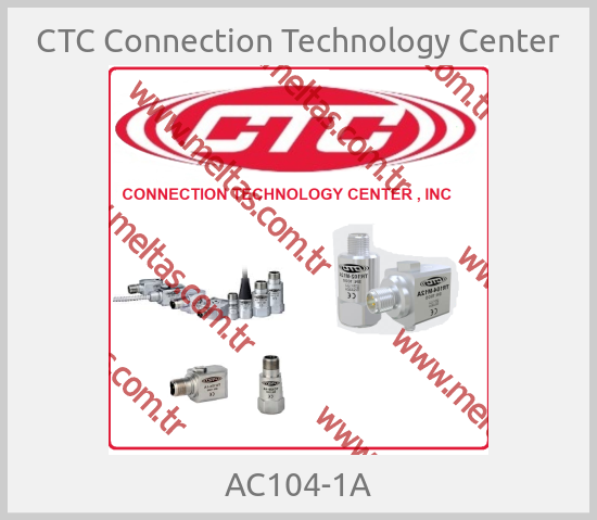 CTC Connection Technology Center - AC104-1A