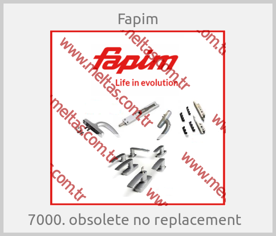Fapim - 7000. obsolete no replacement  