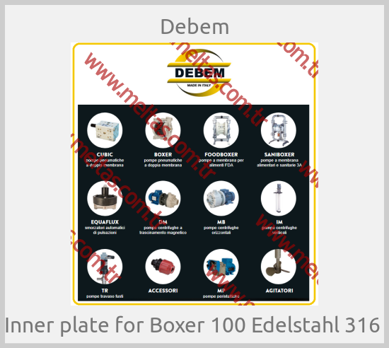 Debem - Inner plate for Boxer 100 Edelstahl 316 