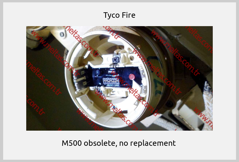 Tyco Fire - M500 obsolete, no replacement 