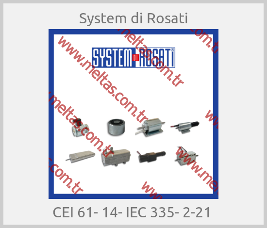 System di Rosati - CEI 61- 14- IEC 335- 2-21 