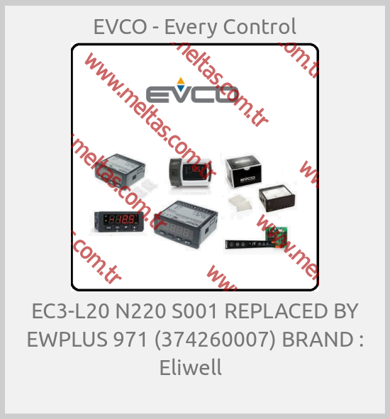 EVCO - Every Control - EC3-L20 N220 S001 REPLACED BY EWPLUS 971 (374260007) BRAND : Eliwell  