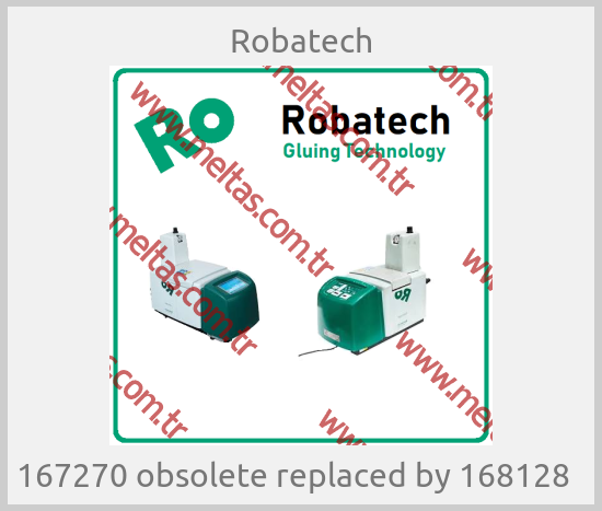 Robatech - 167270 obsolete replaced by 168128  