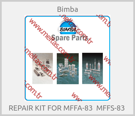 Bimba - REPAIR KIT FOR MFFA-83  MFFS-83 