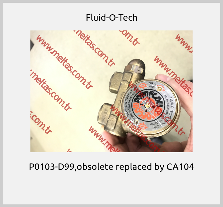 Fluid-O-Tech - P0103-D99,obsolete replaced by CA104 