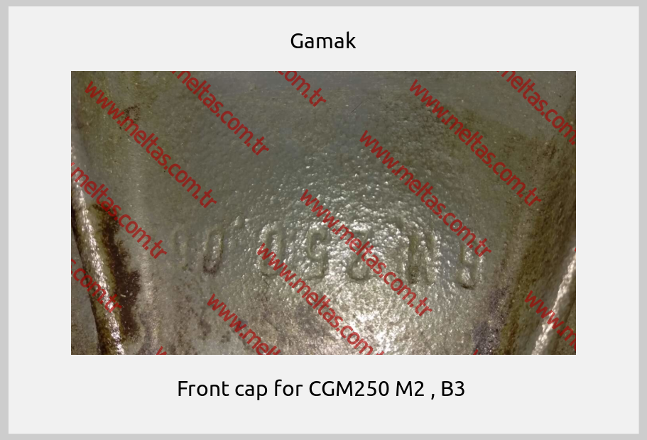 Gamak - Front cap for CGM250 M2 , B3 