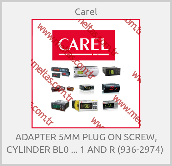 Carel - ADAPTER 5MM PLUG ON SCREW, CYLINDER BL0 ... 1 AND R (936-2974) 