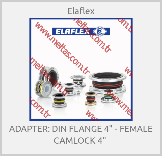 Elaflex-ADAPTER: DIN FLANGE 4" - FEMALE CAMLOCK 4" 