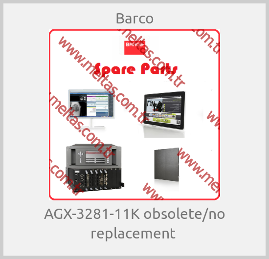 Barco-AGX-3281-11K obsolete/no replacement 