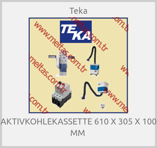 Teka - AKTIVKOHLEKASSETTE 610 X 305 X 100 MM 