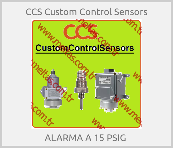 CCS Custom Control Sensors - ALARMA A 15 PSIG 