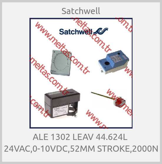 Satchwell - ALE 1302 LEAV 44.624L  24VAC,0-10VDC,52MM STROKE,2000N