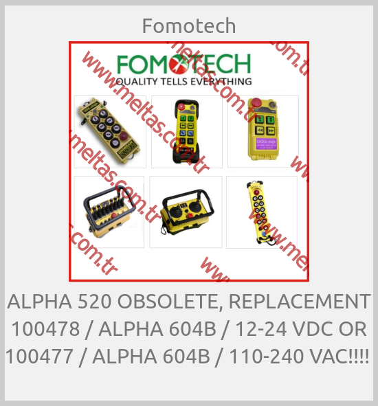 Fomotech-ALPHA 520 OBSOLETE, REPLACEMENT 100478 / ALPHA 604B / 12-24 VDC OR 100477 / ALPHA 604B / 110-240 VAC!!!! 