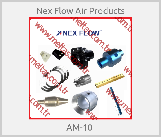 Nex Flow Air Products-AM-10 