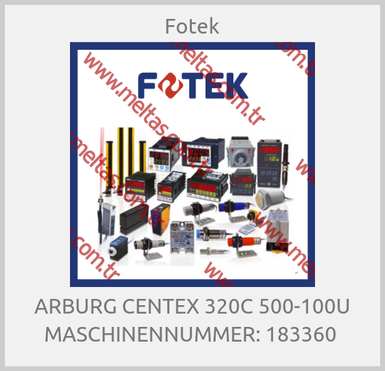 Fotek-ARBURG CENTEX 320C 500-100U MASCHINENNUMMER: 183360 