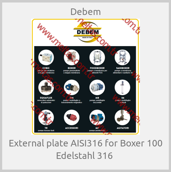 Debem - External plate AISI316 for Boxer 100 Edelstahl 316 