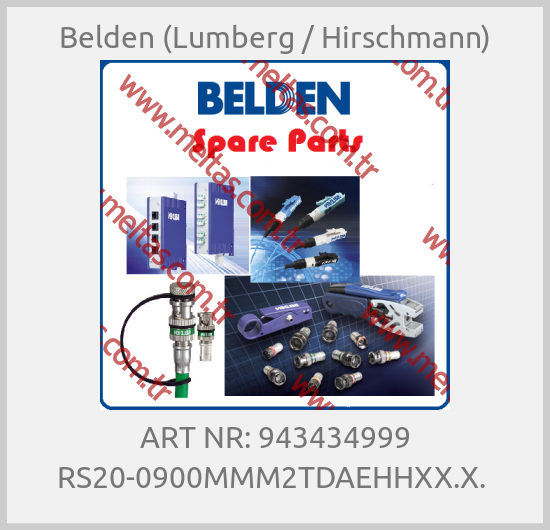 Belden (Lumberg / Hirschmann) - ART NR: 943434999 RS20-0900MMM2TDAEHHXX.X. 