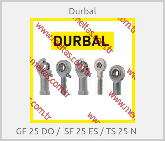 Durbal-GF 25 DO /  SF 25 ES / TS 25 N      