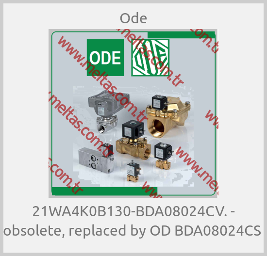 Ode - 21WA4K0B130-BDA08024CV. - obsolete, replaced by OD BDA08024CS 